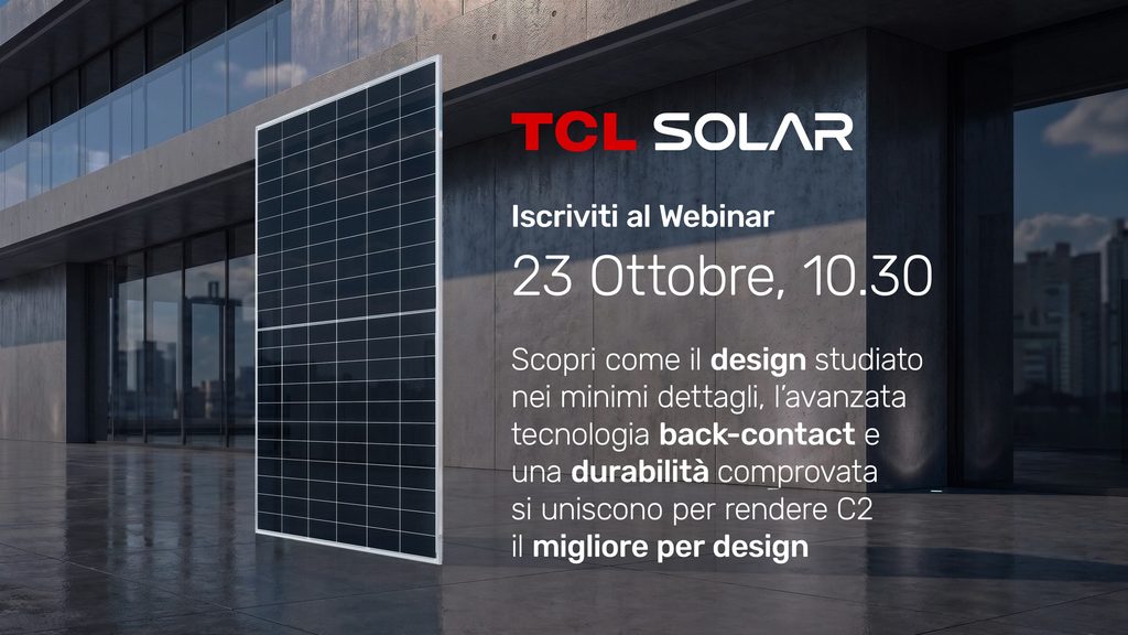 Iscriviti al webinar TCL Solar.23 ottobre, ore 10:30.Scopri come il design studiato nei minimi dettagli, l'avanzata tecnologia back-contact e una durabilità comprovata si uniscono per rendere C2 il migliore per design